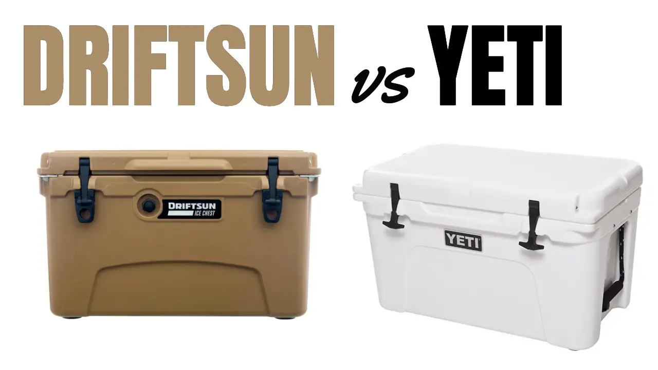 Driftsun Coolers vs Yeti: Which Cooler Is A Better Buy?