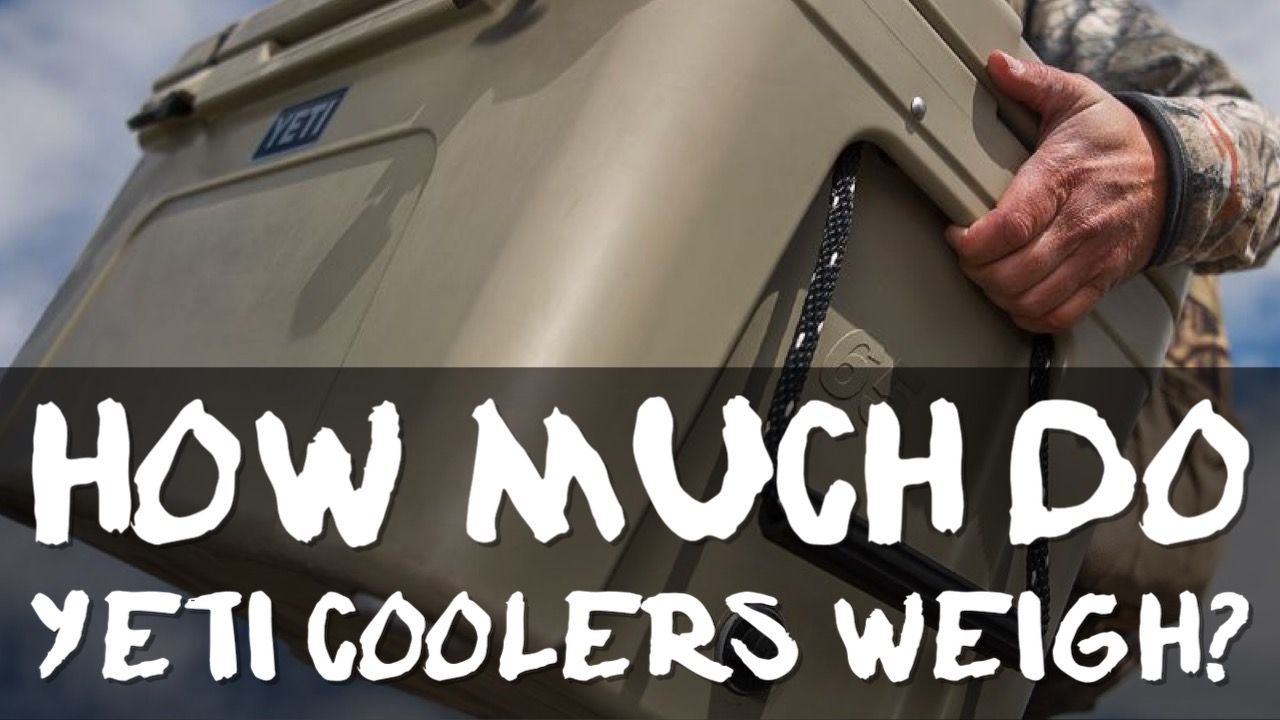 how-much-do-yeti-coolers-weigh