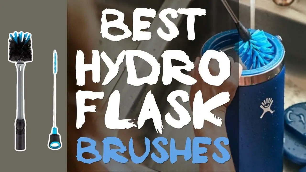 6 Best Hydro Flask Bottle Brushes For Easy Cleaning