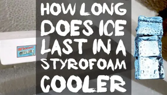 how-long-does-ice-last-in-a-styrofoam-cooler