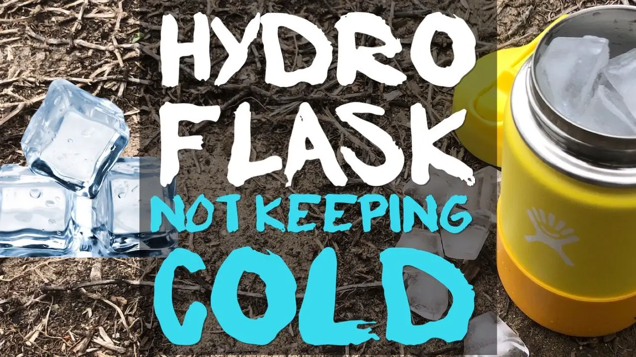 Hydro Flask Not Keeping Water Cold: Here’s Why