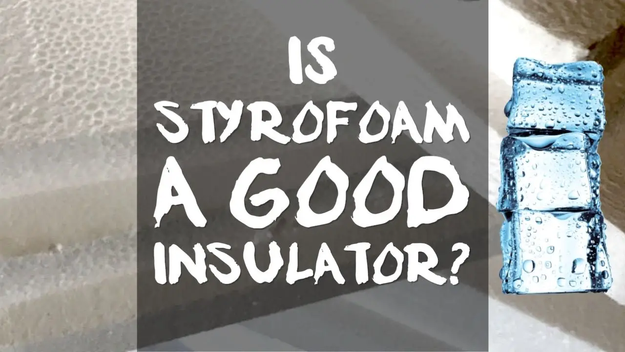is-styrofoam-a-good-insulator
