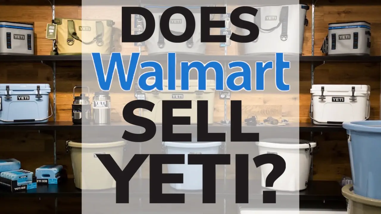 Does Walmart Sell Yeti Coolers?