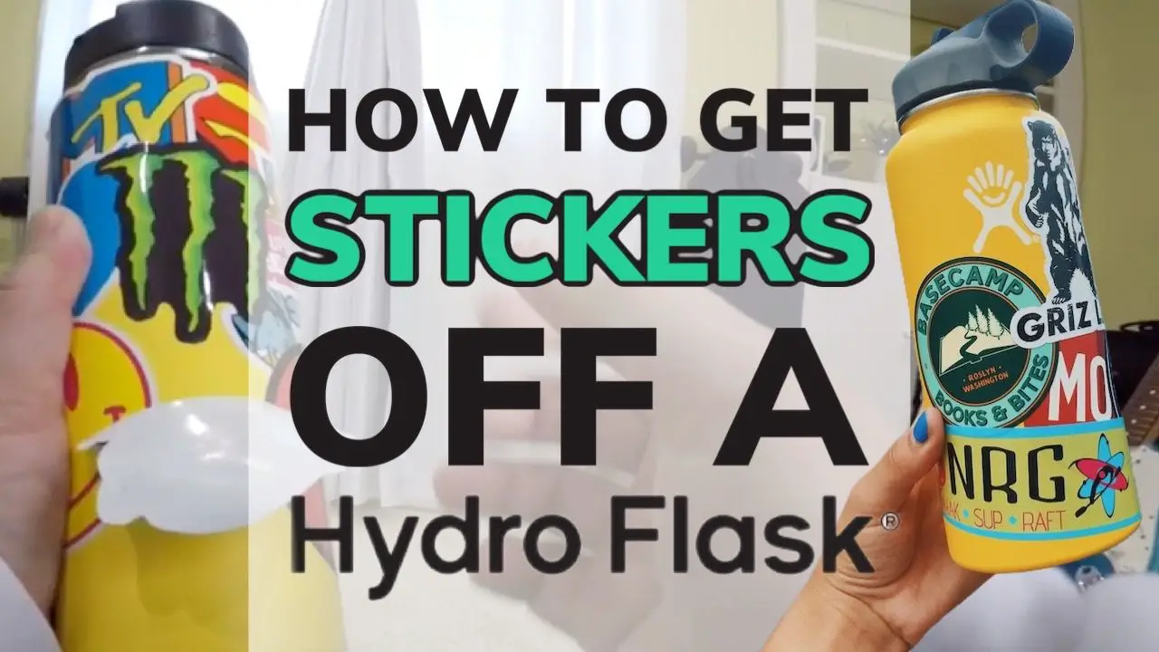 How To Get Stickers Off A Hydro Flask: Step-By-Step Guide