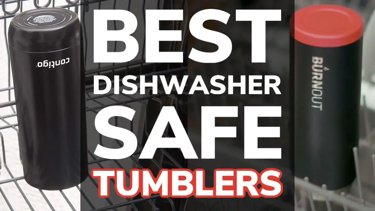 10 Best Dishwasher Safe Insulated Tumblers