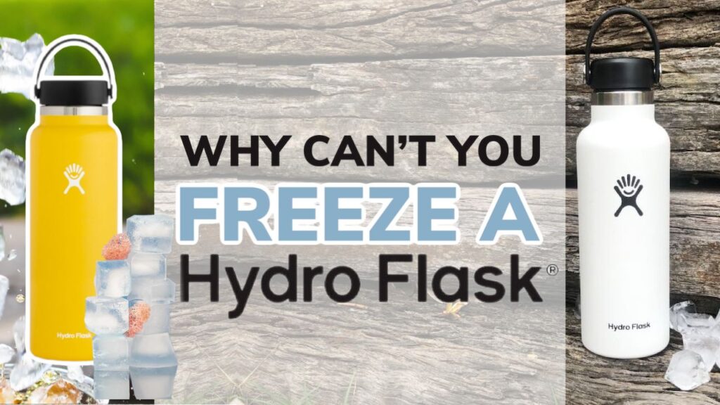 Why Can't You Freeze a Hydro Flask Bottle?