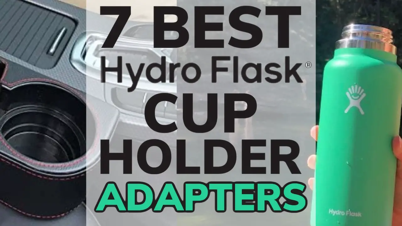 7 Best Hydro Flask Cup Holder Adapters: Fits 32 + 40 oz
