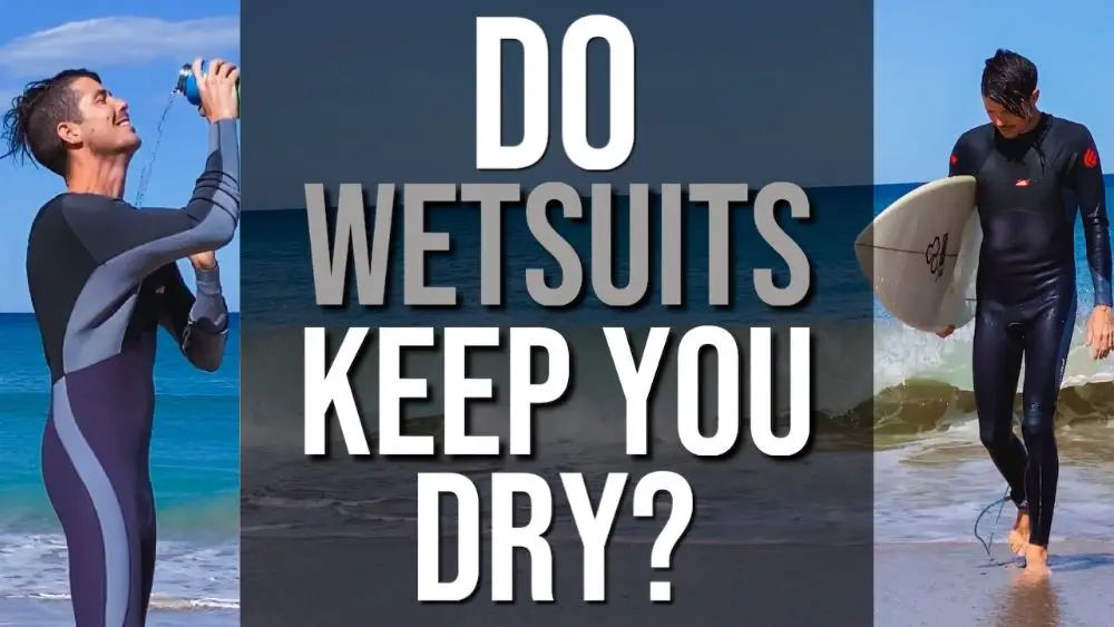 Do Wetsuits Keep You Dry?