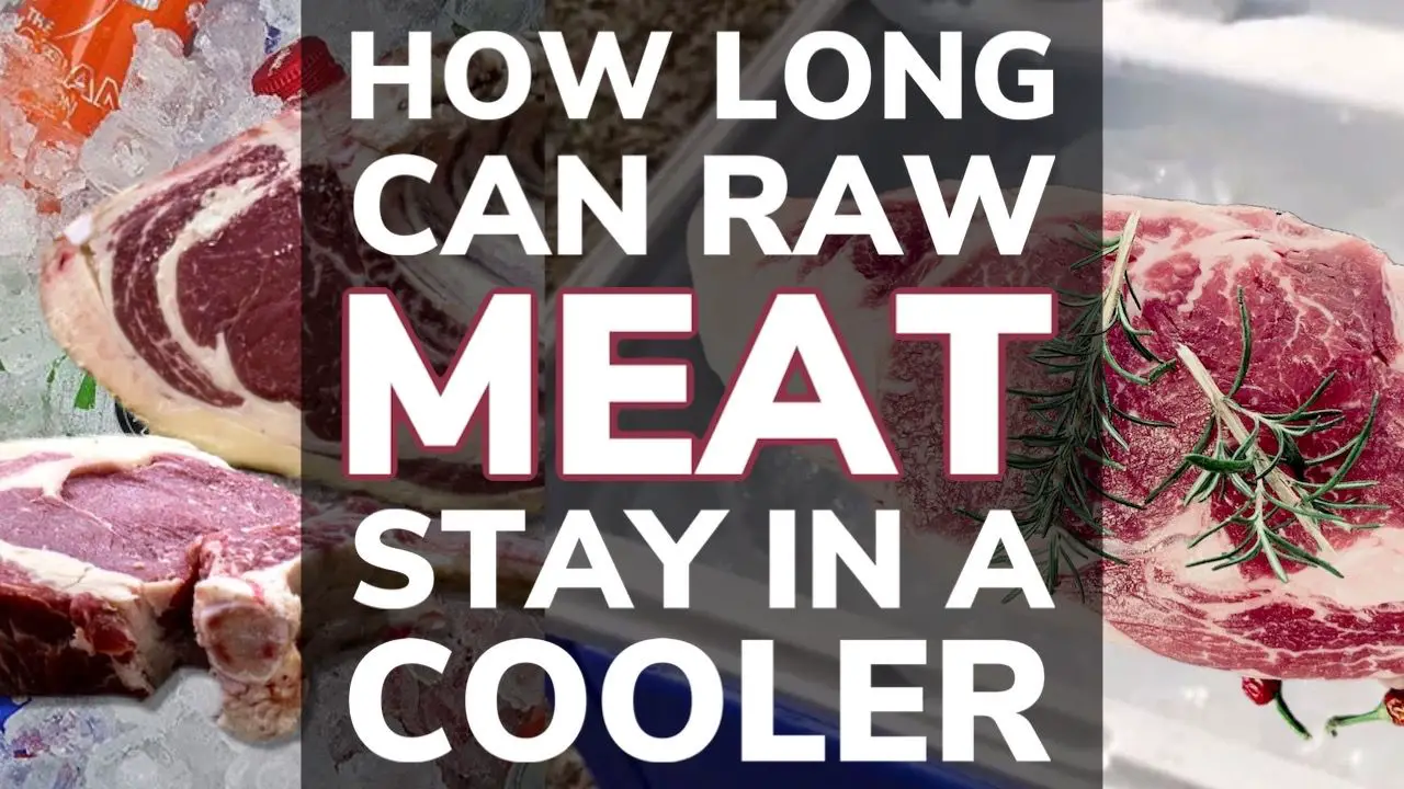 How Long Can Raw Meat Stay In a Cooler?