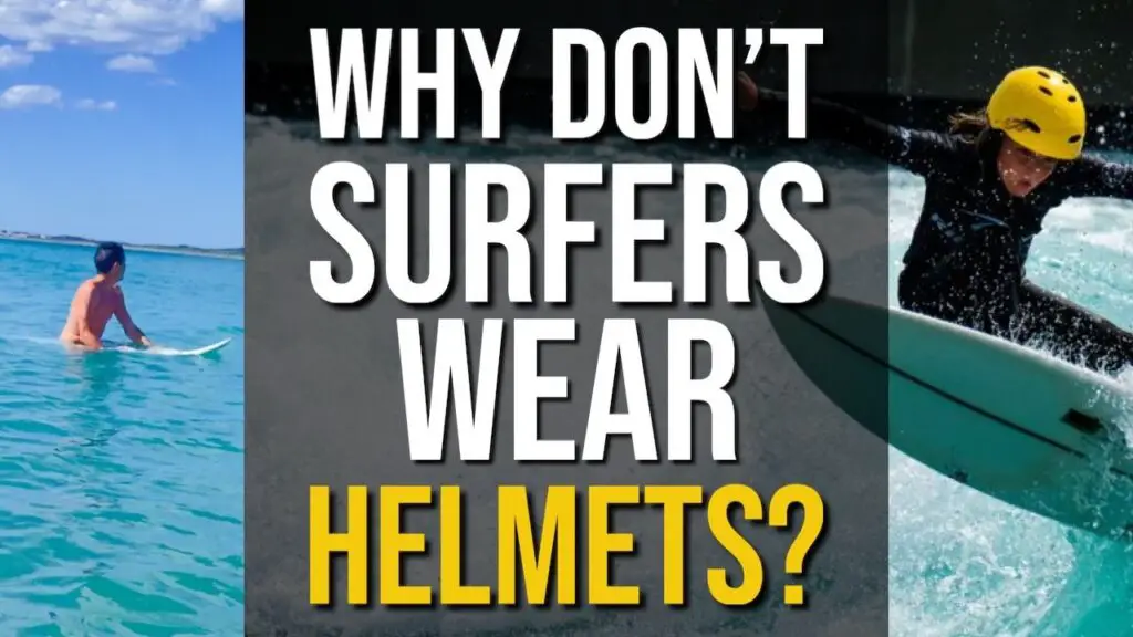 Why Don't Surfers Wear Helmets?