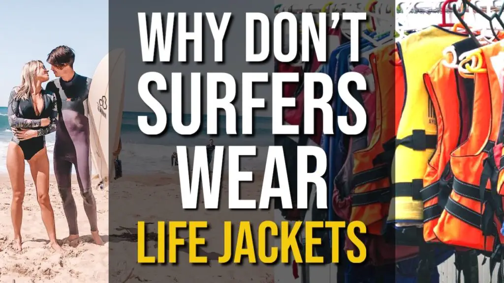 Why Don't Surfers Wear Life Jackets?